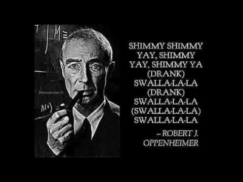 Robert J. Oppenheimer - Swalla [Unofficial Music Video]