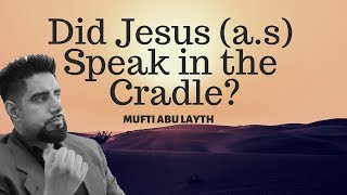 Video: Quran describes Jesus as 'Word of God (Logos)' with the  Holy Spirit, speaking as a Baby? - Abu Layth