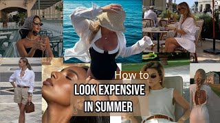 How to look expensive & old money in Summer 💰18 tips