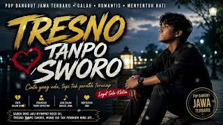 Download lagu TRESNO TANPO SWORO 💔 | Pop Dangdut Jawa Terbaru 2026 | Lagu Galau Romantis Paling Menyentuh Hati mp3