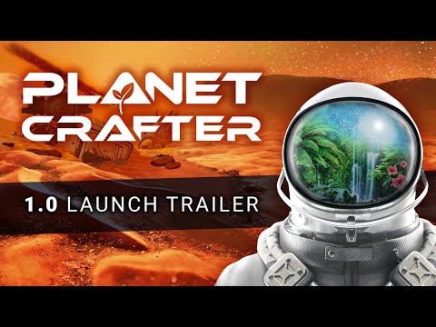 Planet Crafter - Official 1.0 Launch Trailer