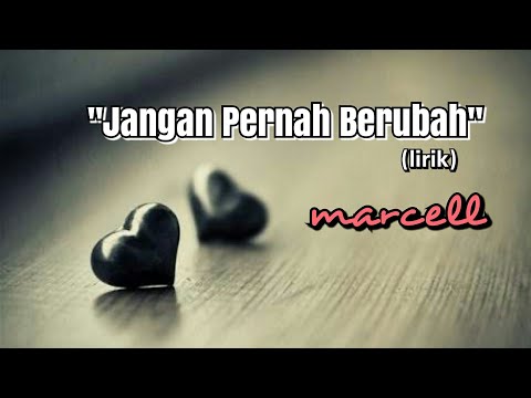 Kumpulan Lirik Lagu Jangan Pernah Berubah Marcell Wattpad