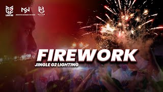 Download lagu FIREWORK | JINGLE G2 LIGHTING x SUMBERPETI 2K25 [FULL HD] mp3