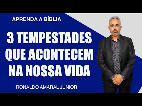 Três tipos de tempestades que acontecem na nossa vida.