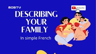 DESCRIBING YOUR FAMILY IN FRENCH