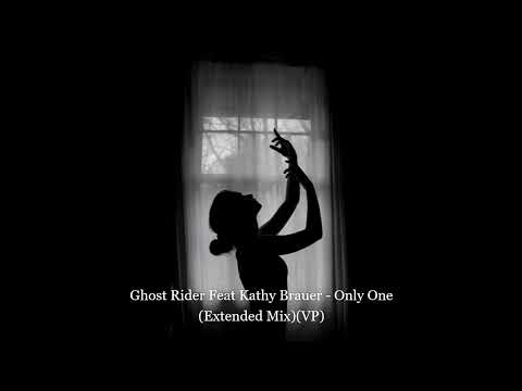 Ghost Rider Feat Kathy Brauer - Only One (Extended Mix)(VP)