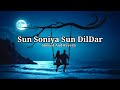 Heartfelt Lofi Song Sun Soniya Sun Dildar Slowed Reverb