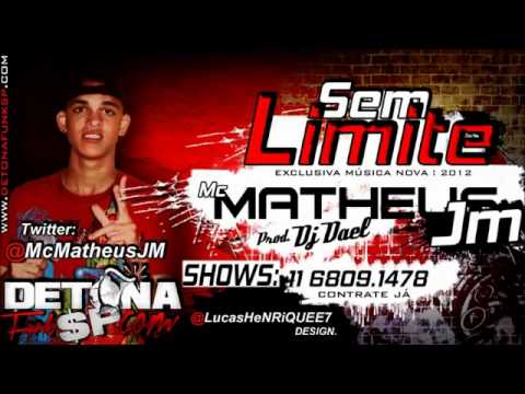 MC Matheus Jm - Sem Limite ♪ (Dj Dael) Lançamento 2012