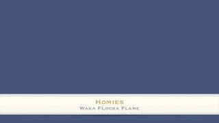 Homies - Waka Flocka Flame