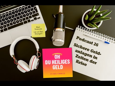 Sichere Geldanlagen in Zeiten der Krise (Bibel-Finanz Podcast 026)
