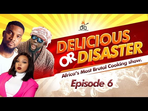 DELICIOUS OR DISASTER: EP 6 | FULL EPISODE | KUNLE REMI | MAMA DEOLA | DOCTOR ADEFUNKE