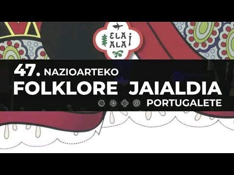 1 ATUAÇÃO 47 NAZIOARTEKO FOLKLORE JAIALDIA PORTUGALETE 2022 (PARTE 2)