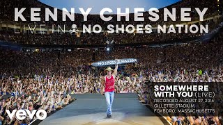 Kenny Chesney - Somewhere with You (Live) (Audio)
