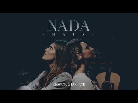 Giovana & Luciane - Nada Mais (Clipe Oficial)