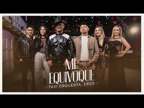 Taxi Orquesta & Eros l Me Equivoque (Video Oficial)