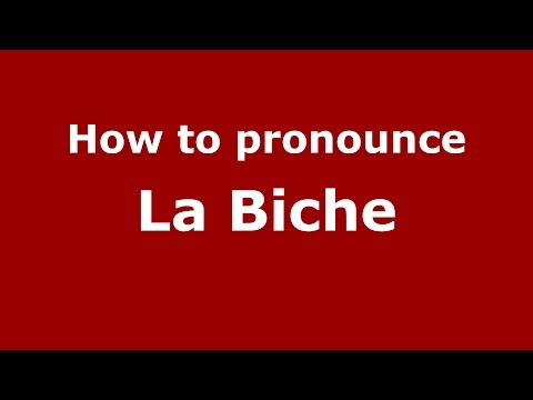 How to pronounce La Biche (Colombia/Colombian Spanish) - PronounceNames.com