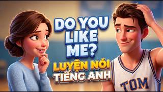 Luyện nói SHADOWING Tiếng Anh - DO YOU LIKE ME? | English Practice