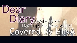 Dear Diary - デスノート Light up the NEW world 安室奈美恵 Covered by HINA