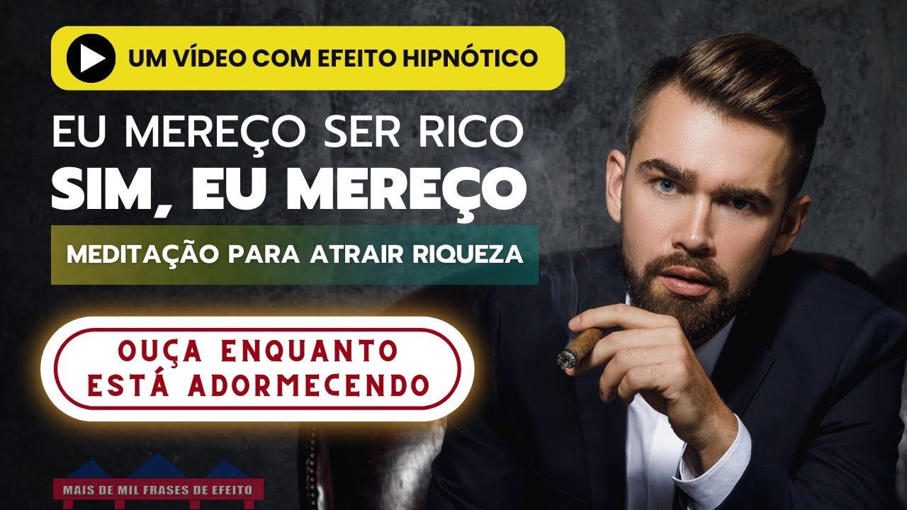 TORNE-SE UM IMÃ HUMANO PARA O DINHEIRO - Meditação de Tratamento para o Merecimento da Riqueza