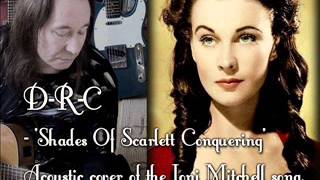Shades Of Scarlett Conquering - Joni Mitchell cover (acoustic)