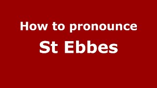 How to pronounce St Ebbes