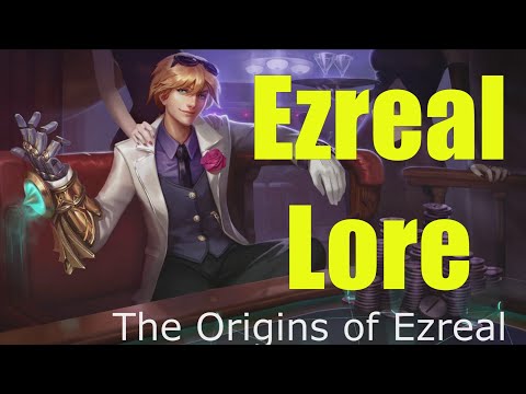 The Origin Story of Ezreal - LoL Champion Biography