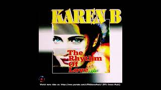 Karen B. - The Rhythm Of Love (Club Hard Mix) (90's Dance Music) ✅