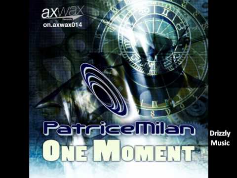 Patrice Milan - One Moment (Axwax Records/Drizzly Music)