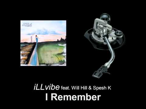 iLLvibe feat. Will Hill & Spesh K - I Remember