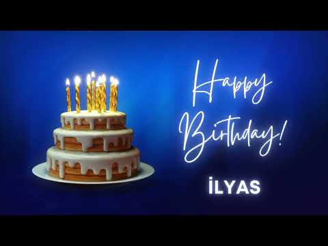 ILYAS Happy birthday song | Happy Birthday ILYAS | ILYAS Happy birthday to You