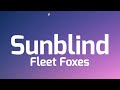 Fleet Foxes - Sunblind (Lyrics)