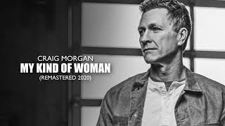 Craig Morgan - My Kind Of Woman (2020 – Remaster) [Official Audio]