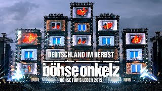 Böhse Onkelz - Deutschland im Herbst (Böhse für&#39;s Leben 2015)
