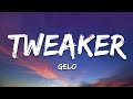 GELO Tweaker Lyrics
