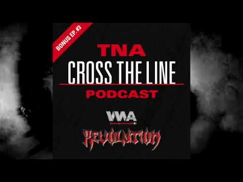 TNA Cross The Line Podcast Bonus Ep. #3: WWA: Revolution - 2/24/2002