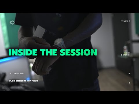 Geeky & Drench - Inside The Session | Ep.2 | Ft. MAF Teeski