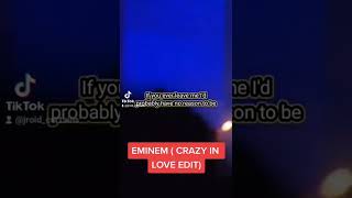 Eminem Crazy in Love (EDIT) #shorts #eminem
