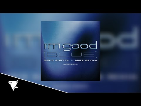 David Guetta & Bebe Rexha - I'm Good (Blue) (Almos of 'Triangle Alliance' Remix / Brooks Old Remix)