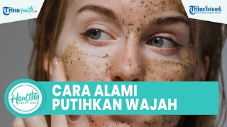 Cara Alami Memutihkan Kulit Wajah, dengan Madu hingga Lidah Buaya