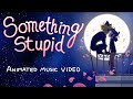 Something Stupid Animated Music Video Miraculous Ladybug