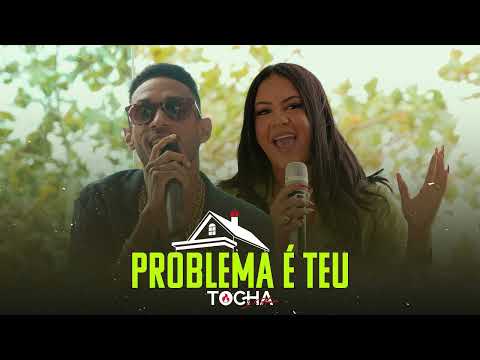 MC TOCHA E LUIZA KETILYN - PROBLEMA É TEU - BREGA ROMÂNTICO