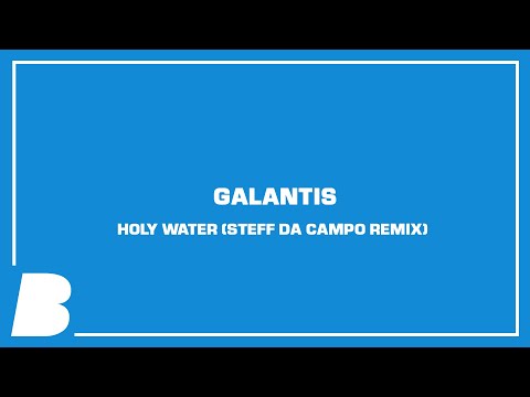 Galantis - Holy Water (Steff Da Campo Remix)