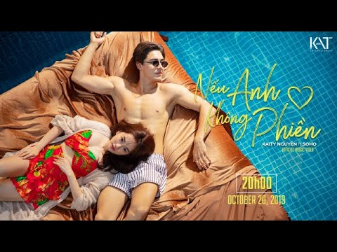 KAITY NGUYỄN - "Nếu Anh Không Phiền" ft. SOHO I Official MV