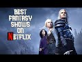 Top 5 Fantasy TV Shows on Netflix You Need to Watch !