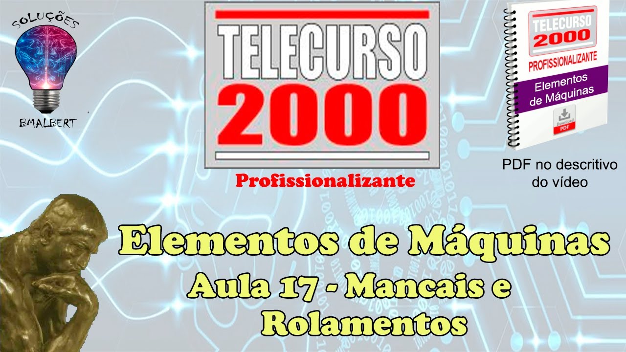 Telecurso 2000 - Elementos de Máquinas - 17 Mancais e rolamentos