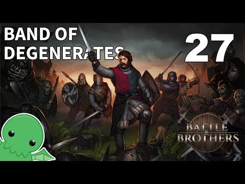 Band of Degenerates - Part 27 - Battle Brothers