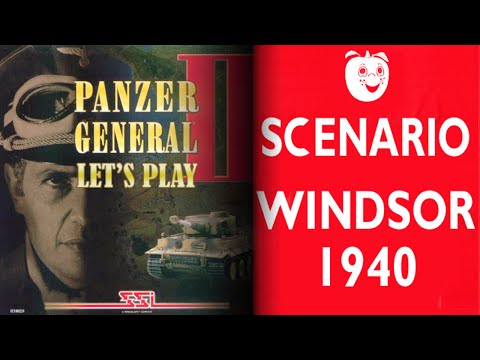 Let's Play Panzer General II Scenario - "Windsor 1940"