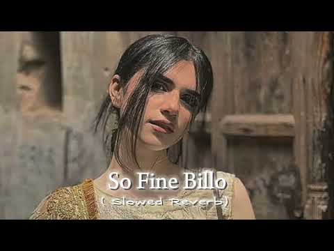 So Fine Billo (Perfectly Slowed Reverb)
