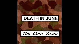 DEATH IN JUNE - The Corn Years (NER / 1989) FULL ALBUM