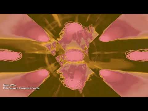 Dub Caravan, Hornsman Coyote - Make I Win #Dub #Psydub